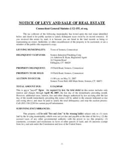 NOTICE OF LEVY AND SALE OF REAL ESTATE Connecticut General Statutes § 12-155, et seq. The tax collector of the following municipality has levied upon the real estate identified below and slated it for public auction to 