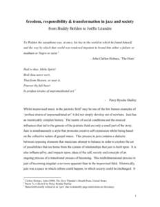 freedom, responsibility & transformation in jazz and society from Buddy Bolden to Joëlle Léandre To Walden the saxophone was, at once, his key to the world in which he found himself, and the way by which that world was