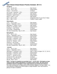 Open Season/Closed Season Practice Schedule[removed]Fall Sports June 1 - July 26, 2014 ............................................. Open Season July 27 - July 31, 2014 ............................................ Closed