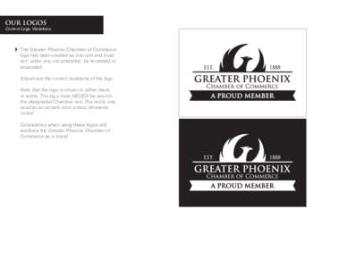 OUR LOGOS  Correct Logo Variations The Greater Phoenix Chamber of Commerce logo has been created as one unit and must
