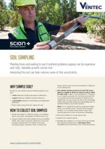 SOIL SAMPLING Planting trees and waiting to see if nutrient problems appear can be expensive and risky. Valuable growth can be lost. Analysing the soil can help remove some of this uncertainty.  WHY SAMPLE SOIL?