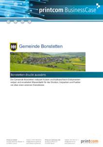 Gemeinde Bonstetten  Bonstetten druckt auswärts Die Gemeinde Bonstetten reduziert Kosten und Aufwand beim Dokumentenoutput und verarbeitet Massenläufe für das Drucken, Verpacken und Frankieren über einen externen Die