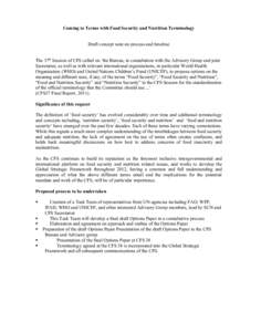 Coming to Terms with Food Security and Nutrition Terminology Draft concept note on process and timeline The 37th Session of CFS called on ‘the Bureau, in consultation with the Advisory Group and joint Secretariat, as w