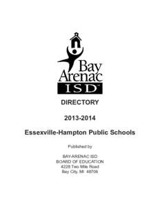 DIRECTORY[removed]Essexville-Hampton Public Schools Published by BAY-ARENAC ISD BOARD OF EDUCATION