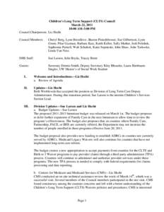 Children’s Long Term Support (CLTS) Council March 22, [removed]:00 AM-3:00 PM Council Chairperson: Liz Hecht Council Members: