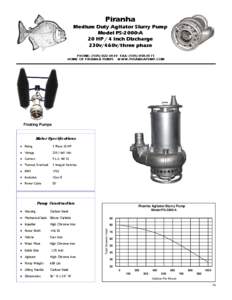 Piranha  Medium Duty Agitator Slurry Pump Model PS-2000-A 20 HP / 4 Inch Discharge 230v/460v/three phase