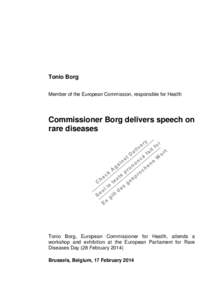 Tonio Borg Member of the European Commission, responsible for Health Commissioner Borg delivers speech on rare diseases