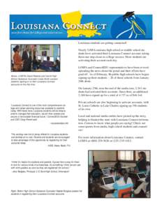 Louisiana Connect your ﬁrst choice for college and career access... Louisiana students are getting connected! Nearly 5,000 Louisiana high school or middle school students have activated their Louisiana Connect account,