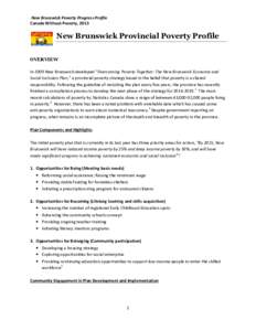 New Brunswick Poverty Progress Profile Canada Without Poverty, 2013 New Brunswick Provincial Poverty Profile OVERVIEW In 2009 New Brunswick developed “Overcoming Poverty Together: The New Brunswick Economic and