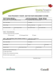 FOOD PROCESSOR / PACKER / ABATTOIR WASTE MANAGEMENT SYSTEMS PROTECTED ONCE COMPLETED PART A – APPLICANT INFORMATION I prefer future correspondence in : Langue de correspondance préferée: