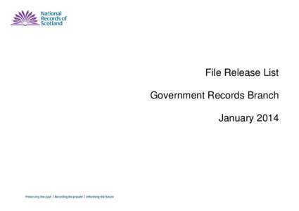File Release List Government Records Branch January 2014 National Records of Scotland, File Release List, January 2014 NRS Reference