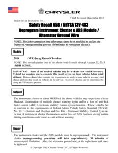 Third Revision December 2013 Dealer Service Instructions for: Safety Recall N58 / NHTSA 13V-483 Reprogram Instrument Cluster & ABS Module / Alternator Ground Wire