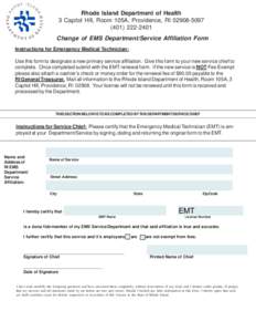 Rhode Island Department of Health 3 Capitol Hill, Room 105A, Providence, RI[removed][removed]Change of EMS Department/Service Affiliation Form Instructions for Emergency Medical Technician: Use this form to desi