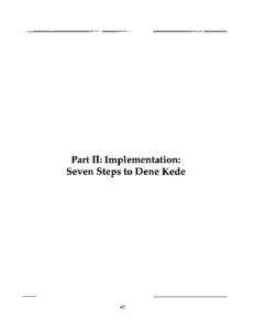 Part II: Implementation: Seven Steps to Dene Kede 49  Part ll: Implementation