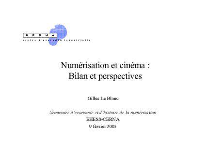 Numérisation et cinéma : Bilan et perspectives Gilles Le Blanc