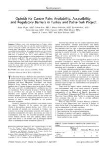 SUPPLEMENT  Opioids for Cancer Pain: Availability, Accessibility, and Regulatory Barriers in Turkey and Pallia-Turk Project Nejat Ozgul, MD,* Orhan Koc, MD,w Murat Gultekin, MD,* Fatih Goksel, MD,w Saim Kerman, MD,w Peli