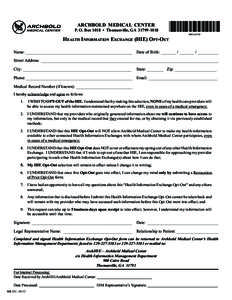 ARCHBOLD MEDICAL CENTER  P. O. Box 1018 • Thomasville, GA[removed]HEALTH INFORMATION EXCHANGE (HIE) OPT-OUT Name: ___________________________________________________