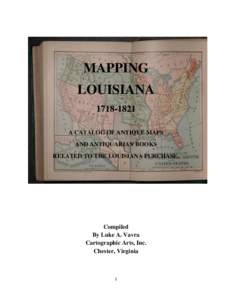 MAPPING LOUISIANAA CATALOG OF ANTIQUE MAPS AND ANTIQUARIAN BOOKS RELATED TO THE LOUISIANA PURCHASE.
