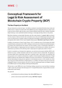 Conceptual Framework for Legal & Risk Assessment of Blockchain Crypto Property (BCP) The New Property on the Block The age of tokenized ecosystems has begun – the shift from centralized to decentralized blockchain-base