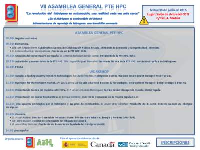 Fecha: 30 de junio de 2015 Lugar: Salón de Actos del CDTI C/ Cid, 4. Madrid ASAMBLEA GENERAL PTE HPC 09.00h Registro asistentes