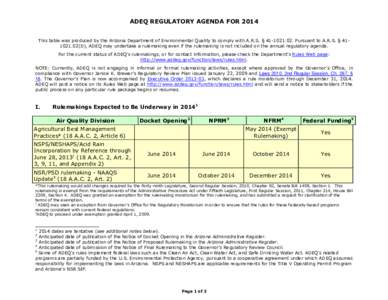 ADEQ REGULATORY AGENDA FOR 2014 This table was produced by the Arizona Department of Environmental Quality to comply with A.R.S. § [removed]Pursuant to A.R.S. § [removed]D), ADEQ may undertake a rulemaking even if 