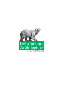 Information Architecture on the World Wide Web  Peter Morville First Edition, February 1998 ISBN: [removed]