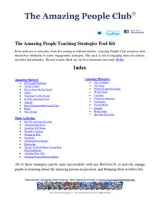 The Amazing People Teaching Strategies Tool Kit From podcasts to role-play, from hot-seating to balloon debates, Amazing People Club resources lend themselves brilliantly to active engagement strategies. This pack is ful