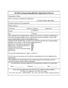 ALCOA Corresponding Member Application (Form 2) Organization’s Name: Name of the person submitting the application: Ms.  Miss