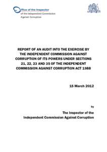 of the Independent Commission Against Corruption REPORT OF AN AUDIT INTO THE EXERCISE BY THE INDEPENDENT COMMISSION AGAINST CORRUPTION OF ITS POWERS UNDER SECTIONS
