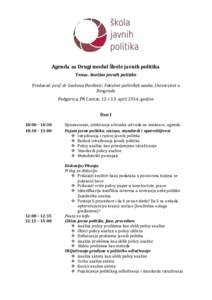 Agenda za Drugi modul Škole javnih politika Tema: Analiza javnih politika Predavač: prof. dr Snežana Đorđević, Fakultet političkih nauka, Univerzitet u Beogradu Podgorica, PR Centar, 12. i 13. april[removed]godine D