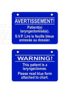 AVERTISSEMENT! Patient(e) laryngectomisé(e). S.V.P. Lire la feuille bleue annexée au dossier.