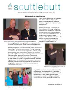 a campus newsletter published for the Sault College community ∙ January, 2011  Holmes is in the House Cheers and excitement filled the building as Mike Holmes visited Sault College this month to endorse the Home Inspec