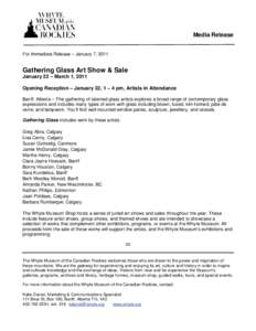 Media Release For Immediate Release – January 7, 2011 Gathering Glass Art Show & Sale January 22 – March 1, 2011 Opening Reception – January 22, 1 – 4 pm, Artists in Attendance