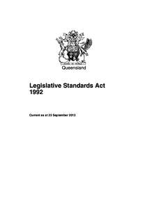 Queensland  Legislative Standards ActCurrent as at 23 September 2013