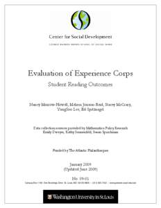 Evaluation of Experience Corps Student Reading Outcomes Nancy Morrow-Howell, Melissa Jonson-Reid, Stacey McCrary, YungSoo Lee, Ed Spitznagel  Data collection services provided by Mathematica Policy Research