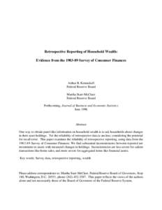 Retrospective Reporting of Household Wealth: Evidence from the[removed]Survey of Consumer Finances Arthur B. Kennickell Federal Reserve Board Martha Starr-McCluer