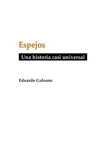 Galeano Eduardo - Espejos Una Historia Casi Universal
