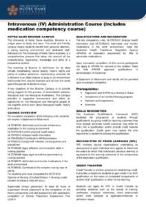 Intravenous (IV) Administration Course (includes medication competency course) NOTRE DAME BROOME CAMPUS The University of Notre Dame Australia, Broome, is a unique place to study and learn. The small and friendly campus 
