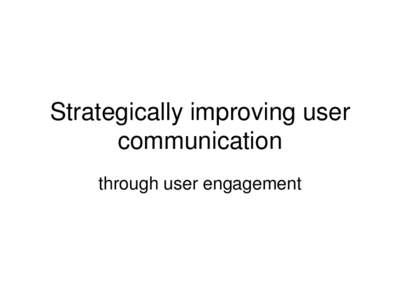 Strategically improving user communication