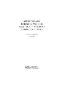 KIERKEGAARD, RELIGION AND THE NINETEENTH-CENTURY CRISIS OF CULTURE GEORGE PATTISON University of Aarhus