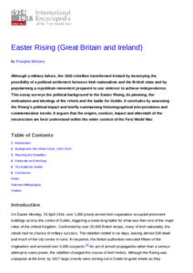 Easter Rising (Great Britain and Ireland) By Fearghal McGarry Although a military failure, the 1916 rebellion transformed Ireland by destroying the possibility of a political settlement between Irish nationalists and the