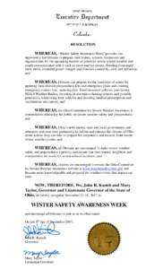 RESOLUTION  WHEREAS, “Winter Safety Awareness Week” provides the opportunity for Ohioans to prepare their homes, schools, businesses and organizations for the upcoming months of potential severe winter weather and co