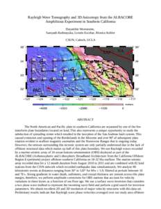 Rayleigh Wave Tomography and 3D Anisotropy from the ALBACORE Amphibious Experiment in Southern California Dayanthie Weeraratne, Sampath Rathnayaka, Lennin Escobar, Monica Kohler CSUN, Caltech, UCLA