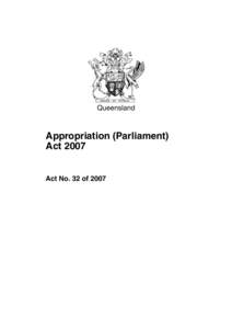 Queensland  Appropriation (Parliament) Act[removed]Act No. 32 of 2007