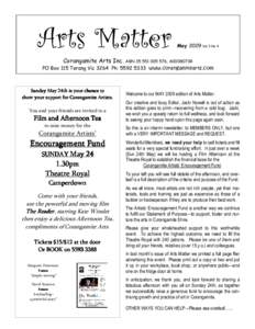 Arts Matter  May 2009 Vol 3 No 4 Corangamite Arts Inc. ABN, A0008073R PO Box 115 Terang Vic 3264 Ph: www.corangamitearts.com