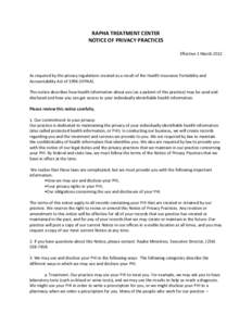 RAPHA	
  TREATMENT	
  CENTER	
   NOTICE	
  OF	
  PRIVACY	
  PRACTICES	
   	
   Effective	
  1	
  March	
  2012	
   	
   	
  