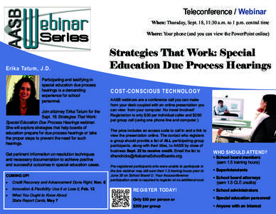 Teleconference / Webinar When: Thursday, Sept. 18, 11:30 a.m. to 1 p.m. central time Where: Your phone (and you can view the PowerPoint online) Erika Tatum, J.D. Participating and testifying in