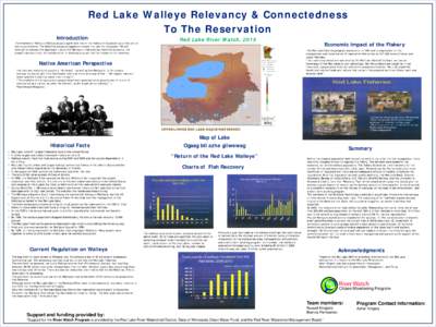 Red Lake Walleye Relevancy & Connectedness To The Reservation Introduction  The freshwater Red Lake Walleye plays a significant role in the history of its people as a tribe and to