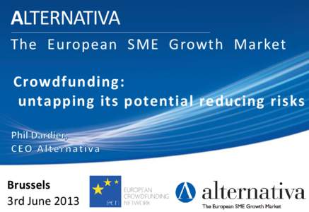 ALTERNATIVA The European SME Growth Market Crowdfunding: untapping its potential reducing risks  Brussels
