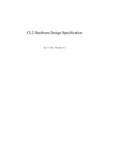 CL2 Hardware Design Specification  Jan. 1rst, 2012, Revision: 0.3 CL2 Hardware Design Specification